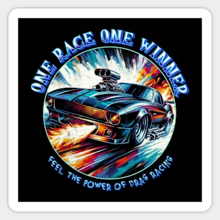 One Race One Winner Feel The Power Of Drag Racing Race Car Street Car Sticker